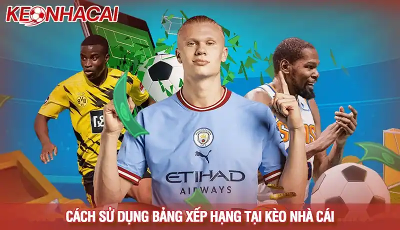 Bảng xếp hạng 3 Cách sử dụng bảng xếp hạng trên Keonhacai