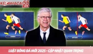 Luật bóng đá mới 2025 - Toàn bộ cập nhật quan trọng nhất